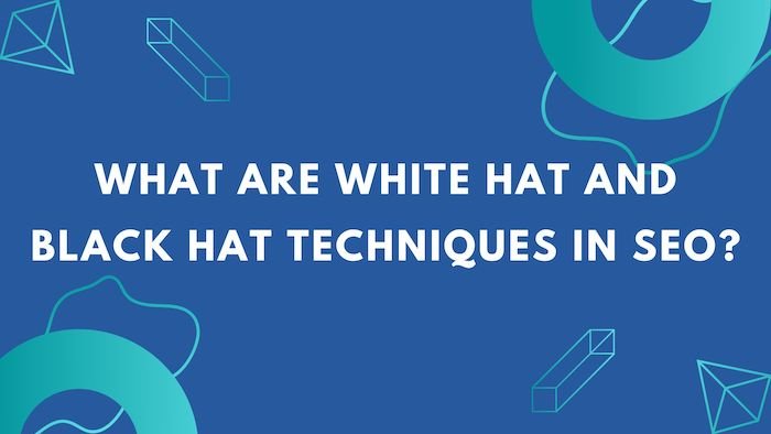 What are white hat and black hat techniques in SEO