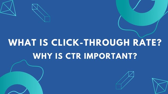 What is Click-Through Rate and Why is CTR important