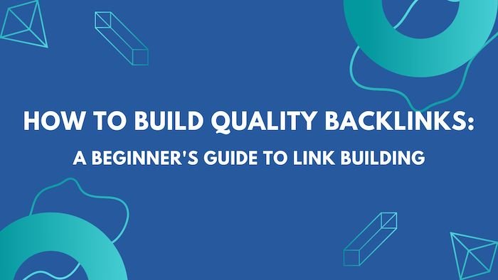 How to Build Quality Backlinks A Beginner's Guide to Link Building