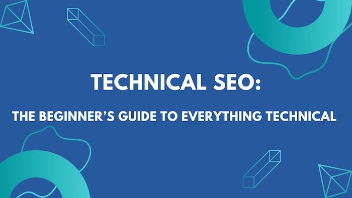 Technical SEO The Beginner’s Guide to Everything Technical